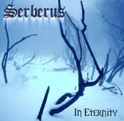 Serberus : In Eternity